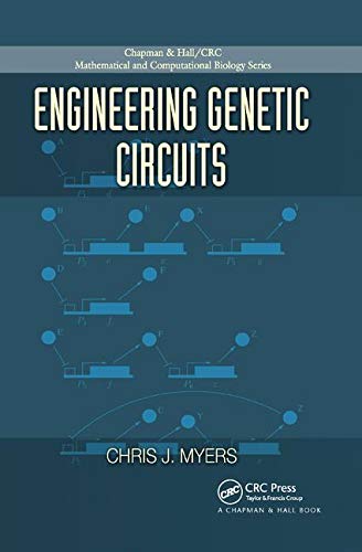 Engineering Genetic Circuits (Chapman & Hall/CRC Mathematical and Computational Biology)
