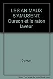 LES ANIMAUX S'AMUSENT. Ourson et le raton laveur