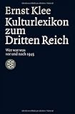 Image de Das Kulturlexikon zum Dritten Reich: Wer war was vor und nach 1945 (Die Zeit des Nationalsozialismus