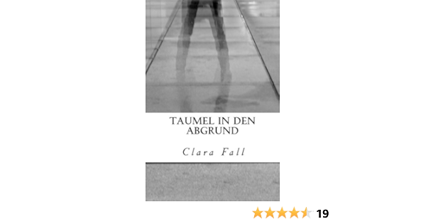 Taumel In Den Abgrund Erfahrungsbericht Uber Die Seltene Krankheit Psp Eine Bosartige Unterform Von Parkinson Amazon De Fall Clara Bucher