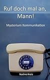 Cover zum Buch Ruf doch mal an, Mann! Mysterium Komm...
