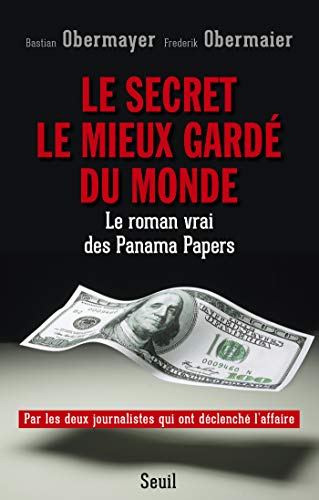 Le Secret le mieux gardé du monde. Le roman vrai des Panama Papers (DOCUMENTS (H.C)) Le Secret le mieux gardé du monde. Le roman vrai des Panama Papers (DOCUMENTS (H.C))