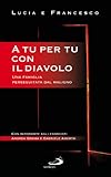 Image de A tu per tu con il diavolo. Una famiglia perseguitata dal maligno