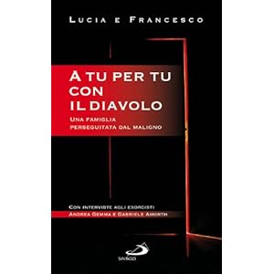 A tu per tu con il diavolo. Una famiglia perseguitata dal maligno