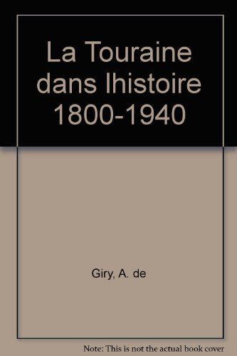 Download La Touraine Dans l'Histoire 1800-1940 Download La Touraine Dans l'Histoire 1800-1940