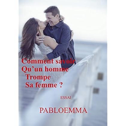 Comment savoir qu’un homme trompe  sa femme ?