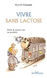 Vivre sans lactose : Plaisir de cuisiner sain au quotidien