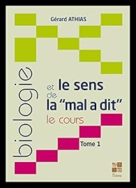 Livres Couvertures de Biologie et le sens de la mal a dit, tome 1