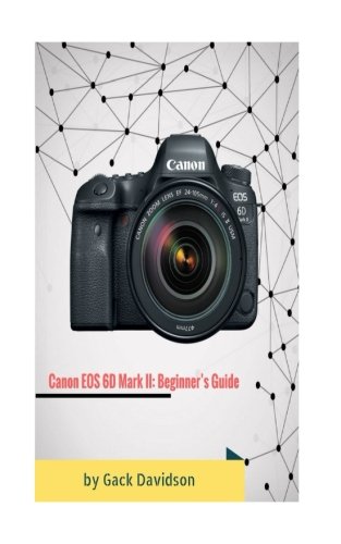 Price comparison product image Canon Eos 6d Mark 2: Beginner's Guide