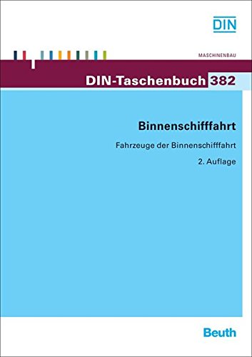 Preisvergleich Produktbild Binnenschifffahrt: Fahrzeuge der Binnenschifffahrt (DIN-Taschenbuch)