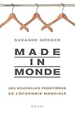 Made in Monde. Les nouvelles frontières de l'économie mondiale
