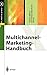 Multichannel-Marketing-Handbuch (X.media.press) by 