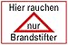 Produktbild Hinweisschild - Hier Rauchen Nur Brandstifter - Aluminium Selbstklebend - 30 x 45 cm