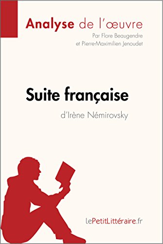 Download Suite française d'Irène Némirovsky (Analyse de l'oeuvre): Comprendre la littérature avec lePetitLittéraire.fr (Fiche de lecture) Download Suite française d'Irène Némirovsky (Analyse de l'oeuvre): Comprendre la littérature avec lePetitLittéraire.fr (Fiche de lecture)