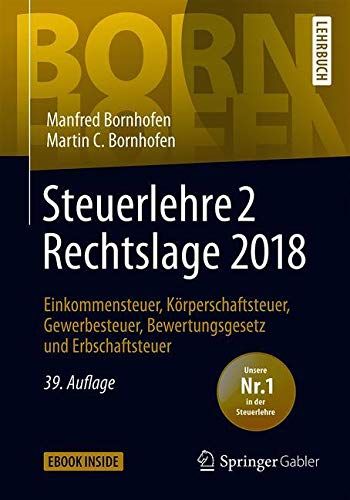 Preisvergleich Produktbild Steuerlehre 2 Rechtslage 2018: Einkommensteuer, Körperschaftsteuer, Gewerbesteuer, Bewertungsgesetz und Erbschaftsteuer (Bornhofen Steuerlehre 2 LB)