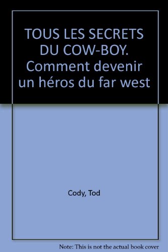 couverture de : Tous les secrets du cow-boy
