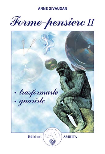 Forme-pensiero II: trasformarle e guarirle libro