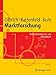 Marktforschung: Ein einführendes Lehr- und Übungsbuch (Springer-Lehrbuch) by Rainer Olbrich, Dirk Battenfeld