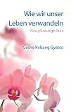 Image de Wie wir unser Leben verwandeln: Eine glückselige Reise