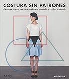  Costura sin patrones: Cómo crear tu propia ropa con la ayuda de un rectángulo, un círculo y un triángulo (GGDIY)