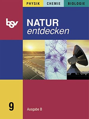Natur entdecken - Ausgabe B - Mittelschule Bayern: 9. Jahrgangsstufe - Schülerbuch