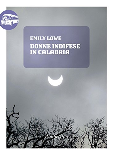 Donne indifese in Calabria (Viaggio in Calabria Vol. 16) (Italian Edition)