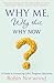 Why Me, Why This, Why Now?: A Guide to Answering Life's Toughest Questions by 