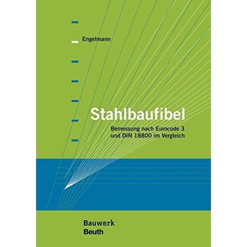 [PDF] Download Stahlbaufibel: Bemessung nach Eurocode 3 und DIN 18800 im Vergleich (Bauwerk) Kostenlos