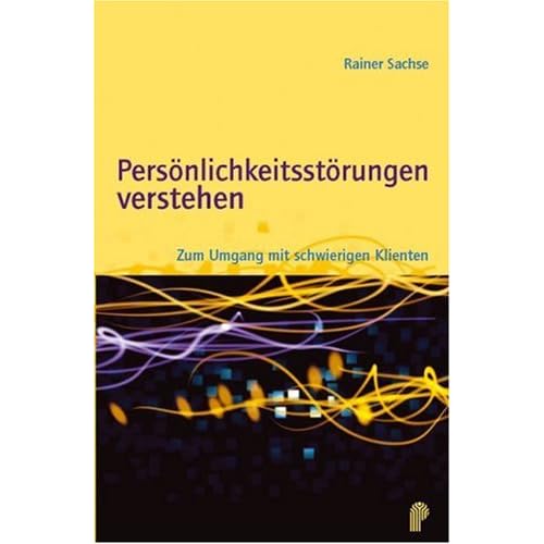 [PDF] Persönlichkeitsstörungen verstehen: Zum Umgang mit schwierigen Klienten KOSTENLOS DOWNLOAD
