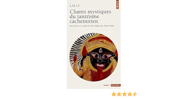 Chants Mystiques Du Tantrisme Cachemirien Lalla Livres Amazon Fr