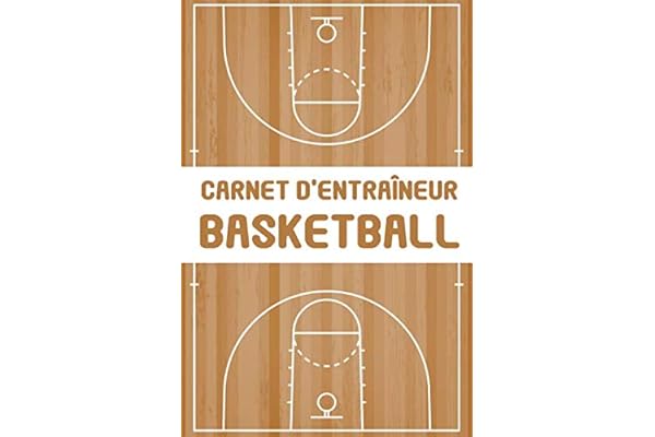 Carnet d'entraîneur Basketball: Cahier d’entraînement Basket | Compositions + Tactiques + Score … | Idéal cadeau pour les passionnés du Basket .