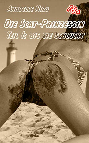Die Scat-Prinzessin Teil 1: bis sie schluckt