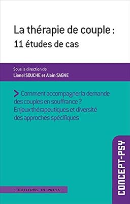 IN PRESS La thérapie de couple : 11 études de cas : Diversité des approches spécifiques