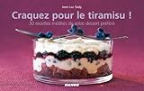 Craquez pour le Tiramisu ! : 30 Recettes inédites de votre dessert préféré