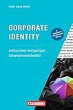 Marketingkompetenz: Corporate Identity: Aufbau einer einzigartigen Unternehmensidentität by 