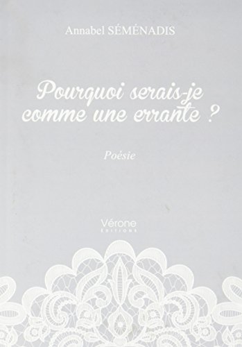 Download Pourquoi serais-je comme une errante ?