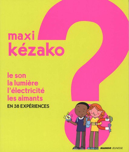 couverture de : Son , la lumi&egrave;re, l'&eacute;lectricit&eacute;, les aimants en 38 exp&eacute;ri...