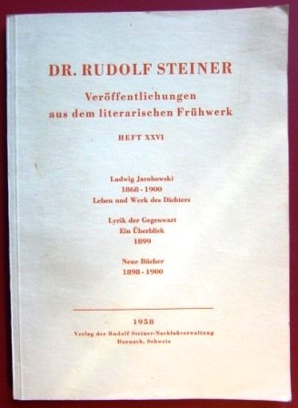 Veröffentlichungen aus dem literarischen Frühwerk Heft XXVI: Ludwig Jacobowski 1868-1900 Leben und Werk des Dichters, Lyrik und Gegenwart. Ein Überblick 1899, Neue Bücher 1898-1900