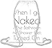 Produktbild When I Get Naked The Shower Gets Turned On Funny Kordelzug Beutel