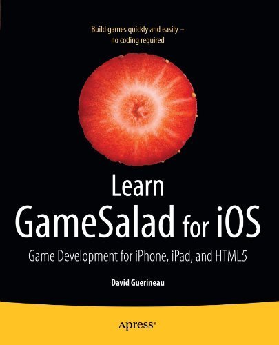 Learn GameSalad for iOS: Game Development for iPhone, iPad, and HTML5 by David Guerineau (2012-06-26)
