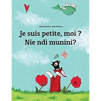 Je suis petite, moi ? Nie ndi munini?: Un livre d'images pour les enfants (Edition bilingue français-kikuyu)