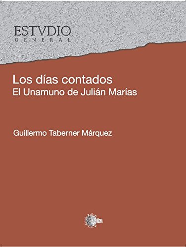 Los Días Contados El Unamuno De Julián Marías De Autor - 