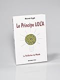 Le Principe LOLA - La Perfection du Monde