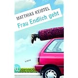 Frau Endlich geht: Roman