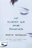 Las mujeres que aman demasiado (B DE BOLSILLO)