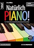 Natürlich Piano! 16 + 1 leicht spielbare, romantische Klavierkompositionen für Herz und Sinne (inkl. Download). Gefühlvoll-emotionale Klavierstücke. Spielbuch. Filmmusik. Klaviernoten. by Elmar Mihm