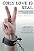 Produktbild Only Love is Real: Embracing Pure Simple Love
