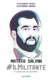 Matteo Salvini #ilMilitante: Seconda edizione ampliata e aggiornata