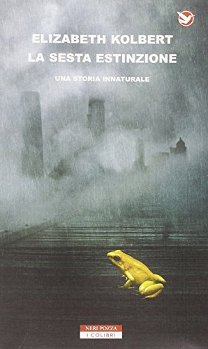 La sesta estinzione. Una storia innaturale libro
