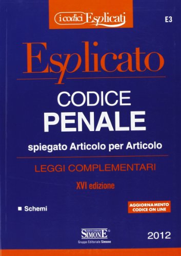 Codice penale spiegato articolo per articolo. Leggi complementari libro